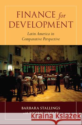 Finance for Development: Latin America in Comparative Perspective Stallings, Barbara 9780815780854 Brookings Institution Press