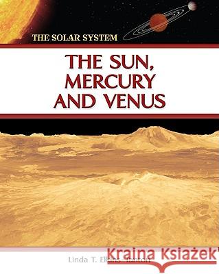 The Sun, Mercury and Venus Linda T. Elkins-Tanton 9780816051939