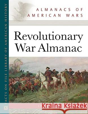 Revolutionary War Almanac John C. Fredriksen 9780816059973 Facts on File