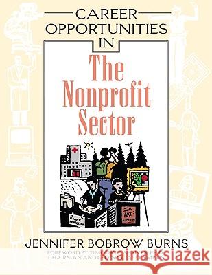 Career Opportunities in the Nonprofit Sector Jennifer Bobrow Burns Timothy P. Shriver 9780816060030