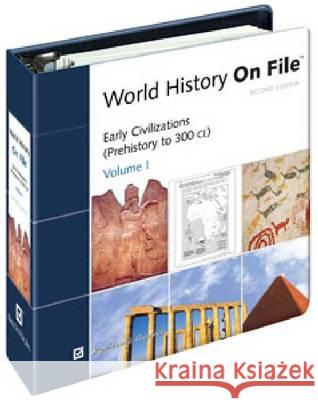 World History on File v. 1; Early Civilizations (Prehistory to 300CE) Facts on File Inc 9780816063734 Facts on File