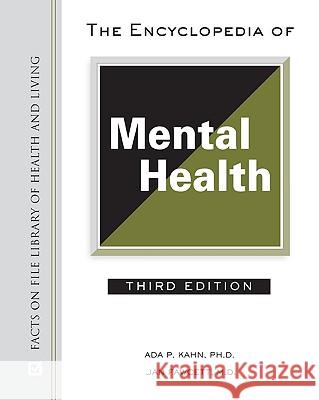 The Encyclopedia of Mental Health Ada P. Kahn 9780816064540 Facts on File