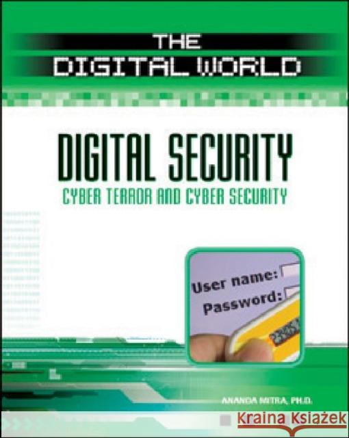 Digital Security: Cyber Terror and Cyber Security Mitra, Ananda 9780816067916 Chelsea House Publications