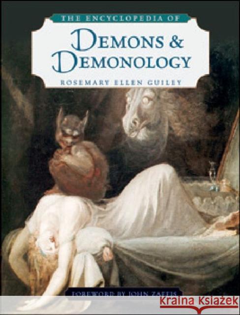 The Encyclopedia of Demons and Demonology Rosemary Ellen Guiley John Zaffis 9780816073153 Facts On File Inc