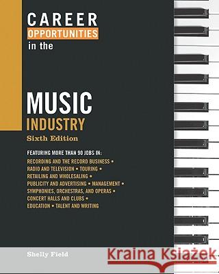 Career Opportunities In The Music Industry, 6Th Ed Shelly Field                             Shelly Field 9780816078028 Checkmark Books