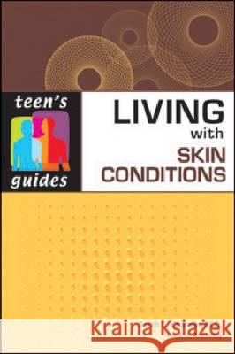 Living with Skin Conditions M. D. With E. a. Tremb Sara 9780816079124 Checkmark Books