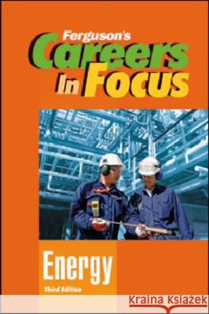 Careers in Focus Energy Ferguson 9780816080397