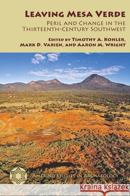 Leaving Mesa Verde: Peril and Change in the Thirteenth-Century Southwest Kohler, Timothy a. 9780816519125 University of Arizona Press