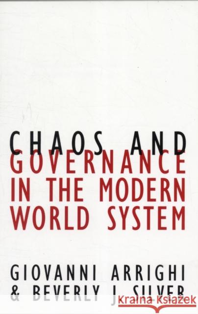 Chaos and Governance in the Modern World System: Volume 10 Arrighi, Giovanni 9780816631520