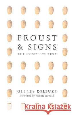 Proust and Signs: The Complete Text Gilles Deleuze Richard Howard 9780816632589