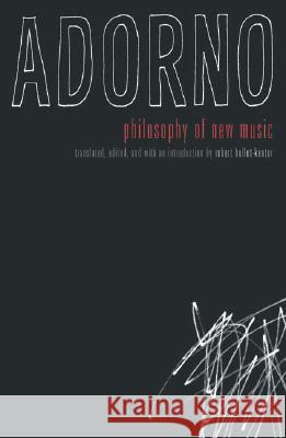 Philosophy Of New Music Theodor Wiesengrund Adorno Robert Hullot-Kentor 9780816636662