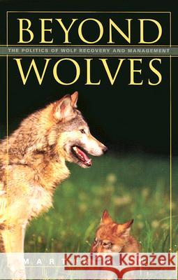 Beyond Wolves: The Politics of Wolf Recovery and Management Nie, Martin A. 9780816639786 University of Minnesota Press
