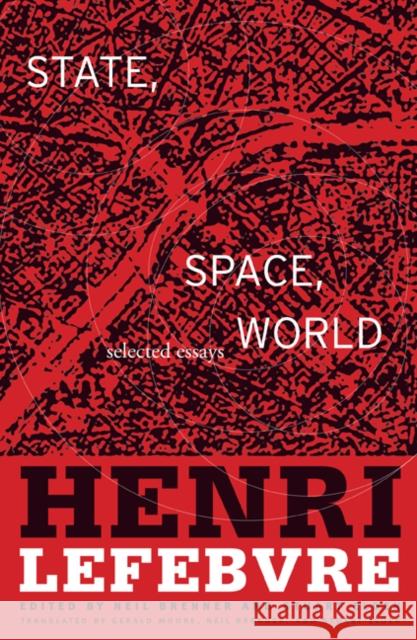 State, Space, World: Selected Essays Lefebvre, Henri 9780816653171