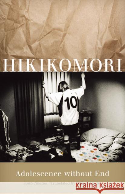 Hikikomori: Adolescence Without End Tamaki, Saito 9780816654598