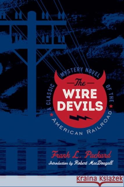 The Wire Devils Frank L. Packard 9780816684564 University of Minnesota Press