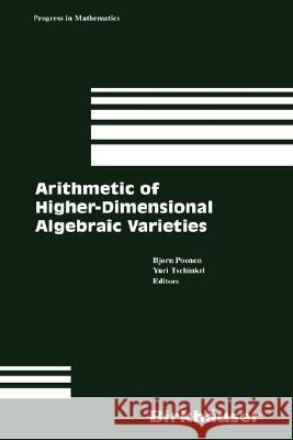 Arithmetic of Higher-Dimensional Algebraic Varieties Bjorn Poonen Yuri Tschinkel 9780817632595 Birkhauser
