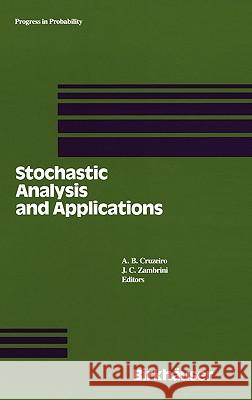 Stochastic Analysis and Applications: Proceedings of the 1989 Lisbon Conference Cruzeiro, A. B. 9780817635671 Birkhauser