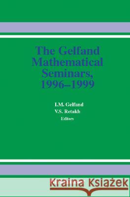 The Gelfand Mathematical Seminars, 1996-1999 Gelfand, Israel M. 9780817640132