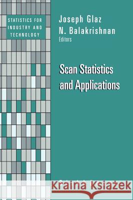 Scan Statistics and Applications Joseph Glaz, N. Balakrishnan 9780817640415 Birkhauser Boston Inc