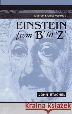 Einstein from 'b' to 'z' Stachel, John 9780817641436