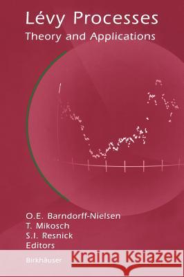 Lévy Processes: Theory and Applications Barndorff-Nielsen, Ole E. 9780817641672