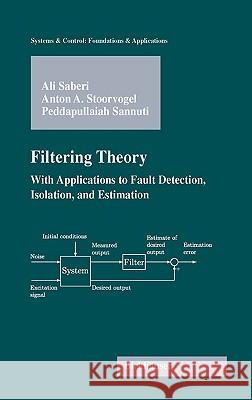 Filtering Theory: With Applications to Fault Detection, Isolation, and Estimation Saberi, Ali 9780817643010