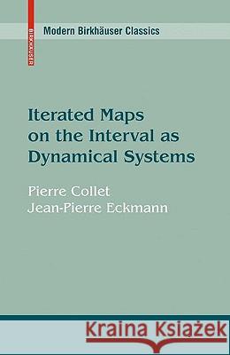 Iterated Maps on the Interval as Dynamical Systems Pierre Collet Jean-Pierre Eckmann 9780817649265
