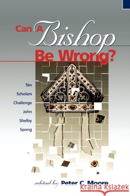 Can A Bishop Be Wrong? Moore, Peter C. 9780819217264 Morehouse Publishing