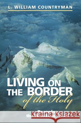 Living on the Border of the Holy Countryman, L. William 9780819217738 Morehouse Publishing