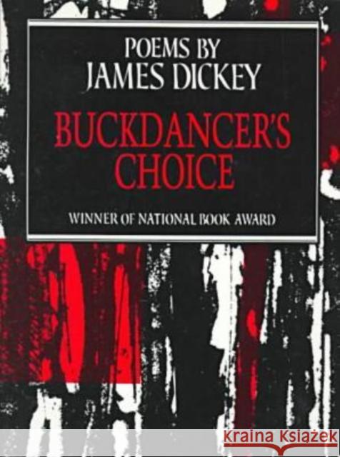 Buckdancer's Choice: Poems Dickey, James 9780819510280 Wesleyan University Press