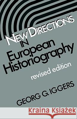 New Directions in European Historiography: Selected Poems of Antonio Machado Georg Iggers 9780819560711 Wesleyan University Press