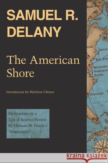 The American Shore: Meditations on a Tale of Science Fiction by Thomas M. Disch--Angouleme Delany, Samuel R. 9780819567185