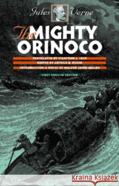 The Mighty Orinoco Jules Verne Arthur B. Evans Stanford L. Luce 9780819567802 Wesleyan University Press