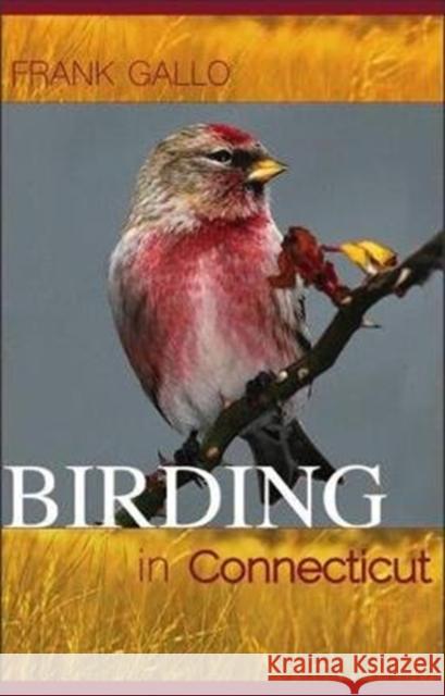 Birding in Connecticut Frank Gallo 9780819576354 Wesleyan