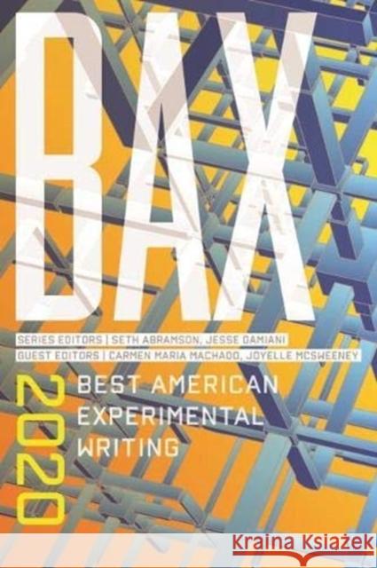 Bax 2020: Best American Experimental Writing Seth Abramson Jesse Damiani Carmen Maria Machado 9780819579584