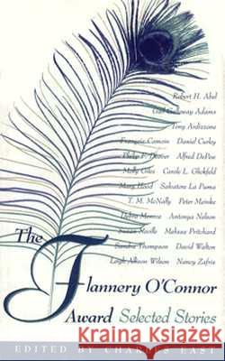 The Flannery O'Connor Award : Selected Stories Charles East 9780820314143 University of Georgia Press