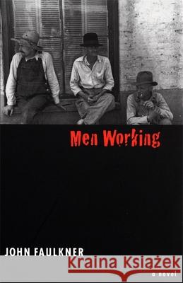 Men Working John Faulkner Trent Watts 9780820318271