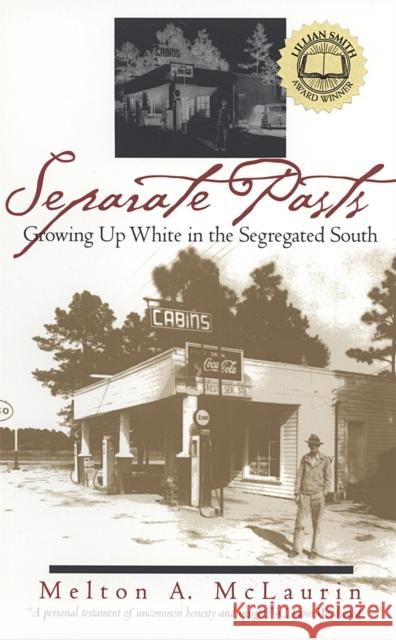 Separate Pasts: Growing Up White in the Segregated South McLaurin, Melton a. 9780820320472