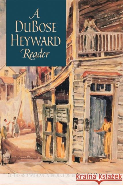 A Dubose Heyward Reader Heyward, Dubose 9780820324852 University of Georgia Press