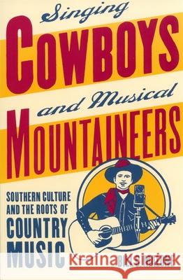 Singing Cowboys and Musical Mountaineers Malone, Bill C. 9780820325514