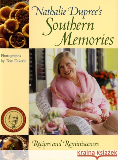 Nathalie Dupree's Southern Memories: Recipes and Reminiscences Eckerle, Tom 9780820326016 University of Georgia Press