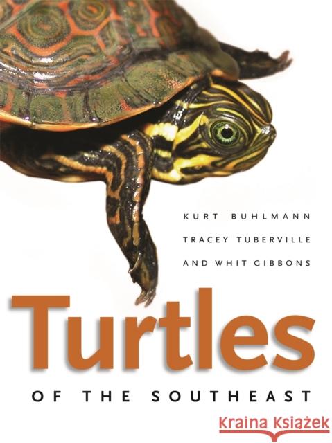 Turtles of the Southeast Kurt Buhlmann Whit Gibbons 9780820329024