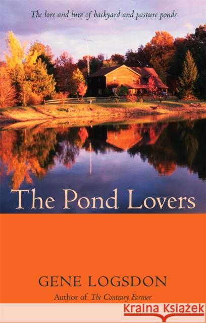 The Pond Lovers Gene Logsdon 9780820329543 University of Georgia Press