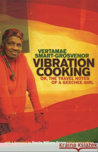 Vibration Cooking: or, The Travel Notes of a Geechee Girl Smart-Grosvenor, Vertamae 9780820337395 University of Georgia Press