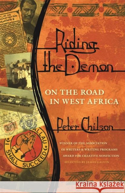 Riding the Demon: On the Road in West Africa Peter Chilson James Galvin 9780820347486 University of Georgia Press