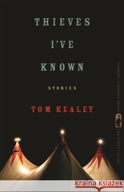 Thieves I've Known: Stories Tom Kealey Nancy Zafris 9780820351445 University of Georgia Press