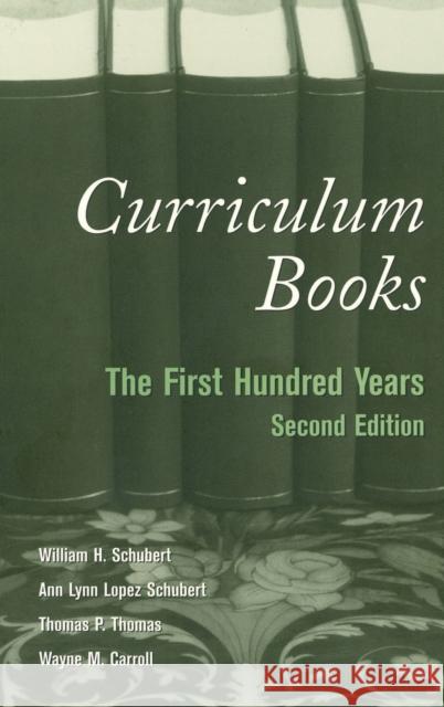 Curriculum Books: The First Hundred Years Kincheloe, Joe L. 9780820462110