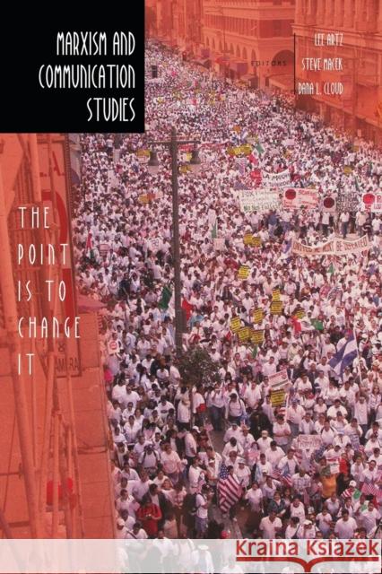 Marxism and Communication Studies; The Point is to Change It Lewis, Justin 9780820481265