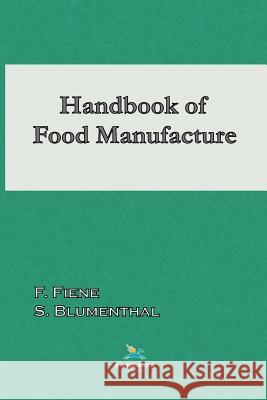 Handbook of Food Manufacture F. Fiene Saul Blumenthal  9780820601533 Chemical Publishing Co Inc.,U.S.