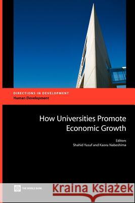 How Universities Promote Economic Growth Shahid Yusuf Kaoru Nabeshima 9780821367513